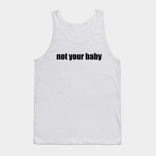 Not Your Baby Tank Top